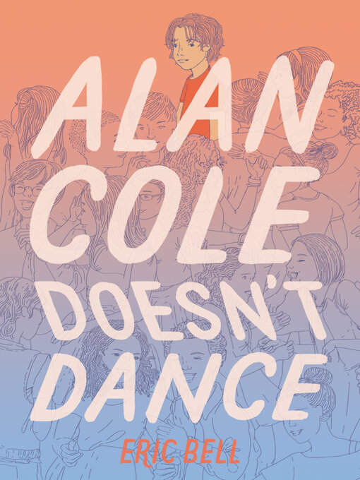 Title details for Alan Cole Doesn't Dance by Eric Bell - Available